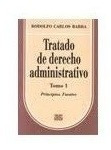 Tratado De Derecho Administrativo. Tomo 1 - Barra, Rodolfo C