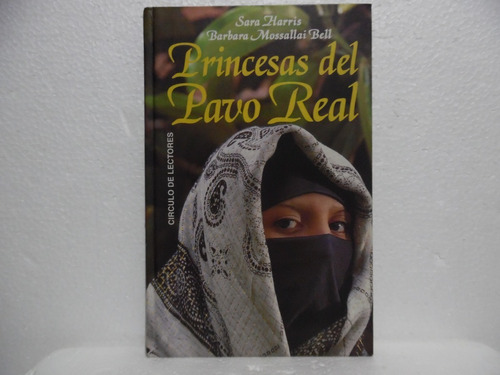 Princesas Del Pavo Real / Sara Harris / Circulo De Lectores