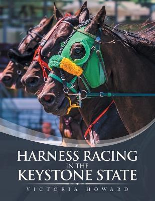 Libro Harness Racing In The Keystone State - Victoria How...