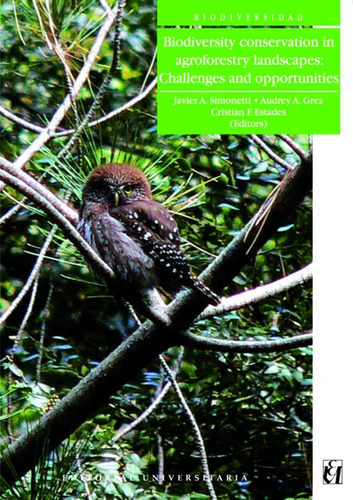 Biodiversity Conservation In Agroforestry / Javier Simonett
