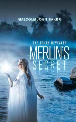 Merlin's Secret, De Malcolm John Baker. Editorial Iuniverse, Tapa Blanda En Inglés