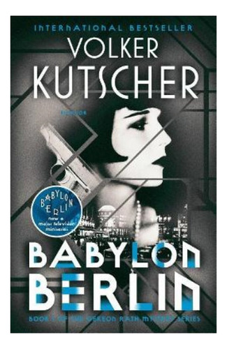 Babylon Berlin - Book 1 Of The Gereon Rath Mystery Seri. Eb4