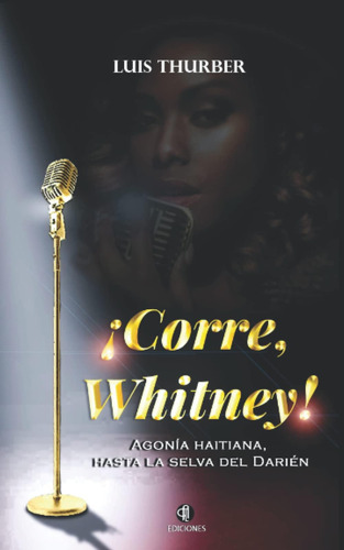 Libro: ¡corre, Whitney!: Agonía Haitiana, Hasta La Selva Del