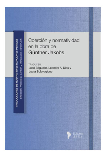 Coerción Y Normatividad En La Obra De Günther Jakobs - Bégue