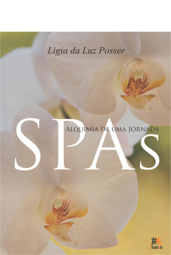 Spas - alquimia de uma jornada, de Posser, Ligia Da Luz. Editora Edições Besourobox Ltda, capa dura em português, 2011