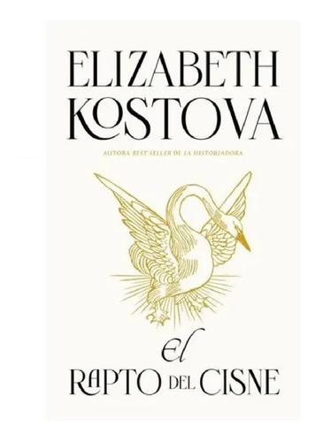 El Rapto Del Cisne - Elizabeth Kostova