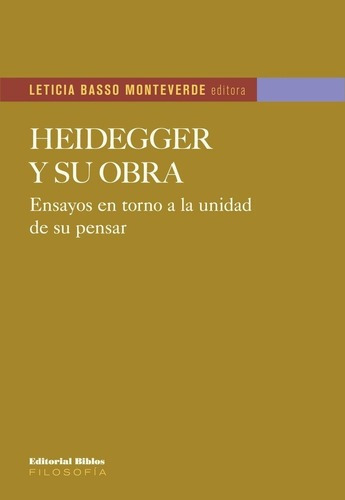 Heidegger Y Su Obra Ensayos En Torno A La Unidad