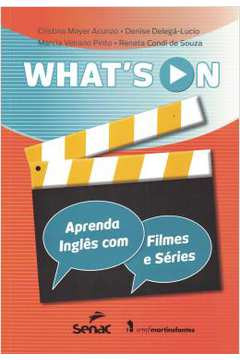 Whats On - Aprenda Inglês Com Filmes E Séries De Vários Autores Pela Senac (2014)