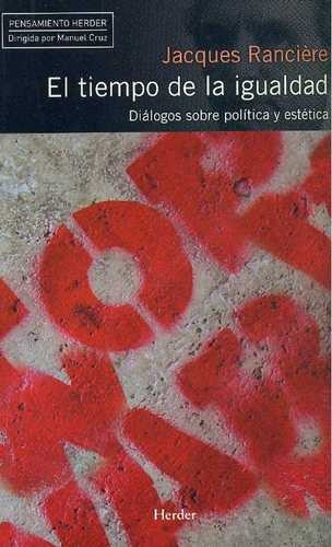 Libro Tiempo De La Igualdad. Diálogos Sobre Política Y Esté