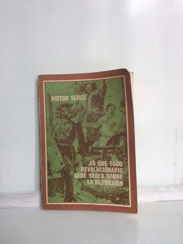 Lo Que Todo Revolucionario Debe Saber Sobre La Represión