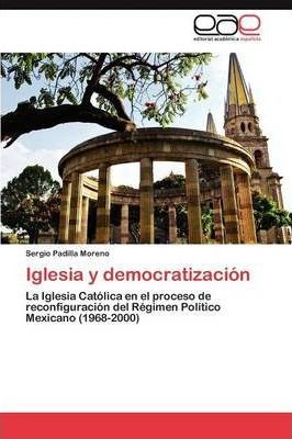 Iglesia Y Democratizacion - Sergio Padilla Moreno