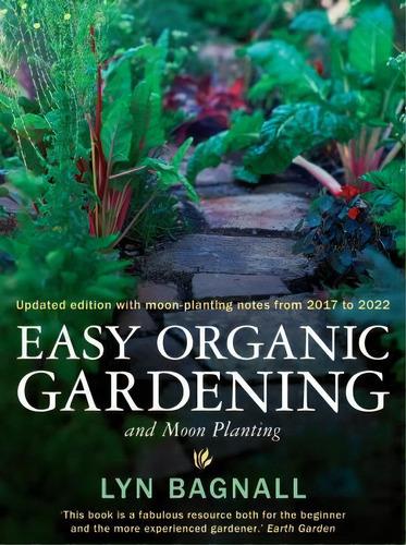 Easy Organic Gardening And Moon Planting : Updated Edition With Moon-planting Notes From 2012-2017, De Lyn Bagnall. Editorial Scribe Publications, Tapa Blanda En Inglés