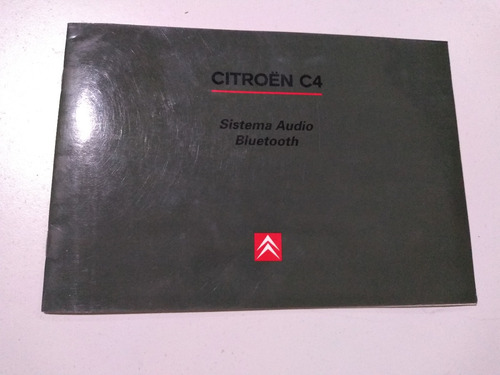 Citroen C4. Manual De Sistema Audio Bluetooth Y Otro.