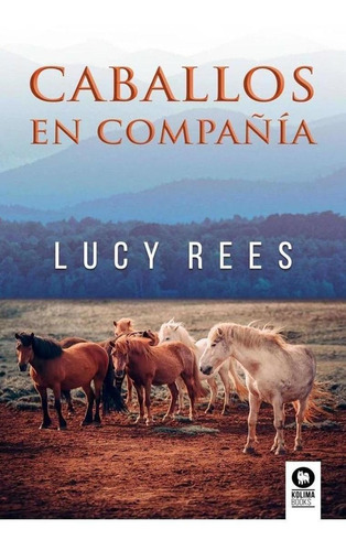 Caballos En Compañía [paperback] Rees, Lucy