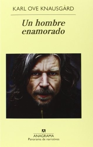 Un hombre enamorado, de Karl Ove Knausgård. Editorial Anagrama, edición 1 en español