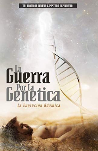 Libro: La Guerra Por La Genética: La Evolución Adámica