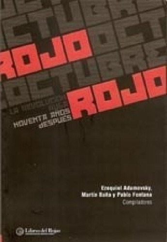 Libro - Octubre Rojo La Revolucion Rusa Noventa Años Despue