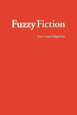 Fuzzy Fiction - Jean-louis Hippolyte