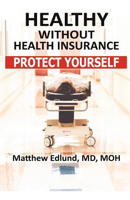 Libro Healthy Without Health Insurance: Protect Yourself ...