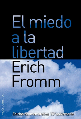El miedo a la libertad, de Fromm, Erich. Serie Biblioteca Erich Fromm Editorial Paidos México, tapa dura en español, 2014