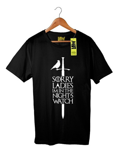 Remera Sorry Ladies I'm In The Night's Watch Game Of Thrones