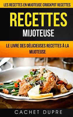 Libro Recettes Mijoteuse : Le Livre Des Delicieuses Recet...