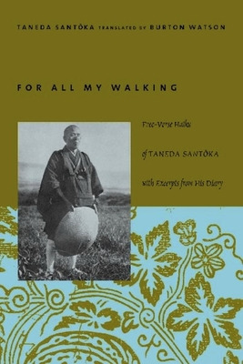 Libro For All My Walking: Free-verse Haiku Of Taneda Sant...