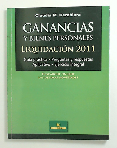 Ganancias Y Bienes Personales - Liquidacion 2011 - Cerchiara