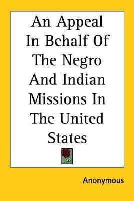 Libro An Appeal In Behalf Of The Negro And Indian Mission...