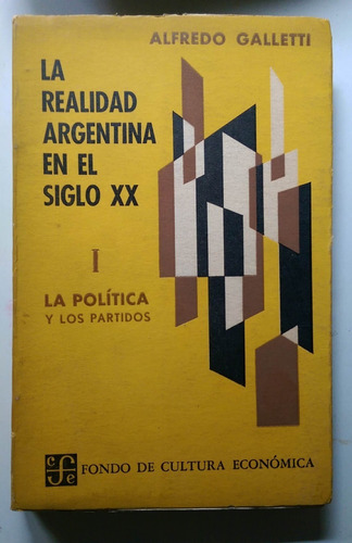 La Realidad Argentina En El Siglo Xx. La Política - Galletti