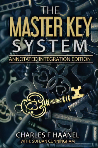 The Master Key System: Annotated Integration Edition, De Cunnningham, Sufijan. Editorial Lightning Source Inc, Tapa Blanda En Inglés