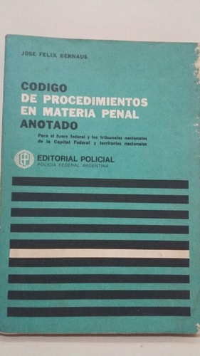 Código De Procedimientos En Materia Penal. Por José Bernaus.