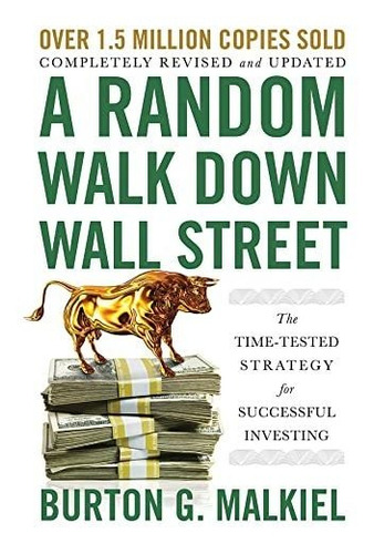 Book : A Random Walk Down Wall Street The Time-tested _s