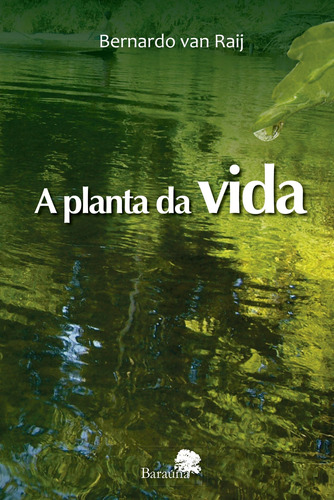 Livro A Planta Da Vida - Autografado - Bernardo Van Raij [2014]
