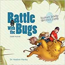 Battle With The Bugs An Imaginative Journey Through The Immu