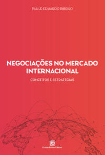 Negociacoes No Mercado Internacional - Conceitos E, De Ribeiro, Paulo Eduardo. Editora Freitas Bastos, Capa Mole Em Português