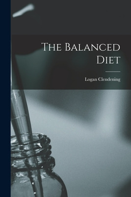 Libro The Balanced Diet - Clendening, Logan 1884-1945 N. ...