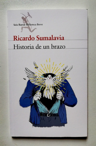 Historia De Un Brazo - Ricardo Sumalavia