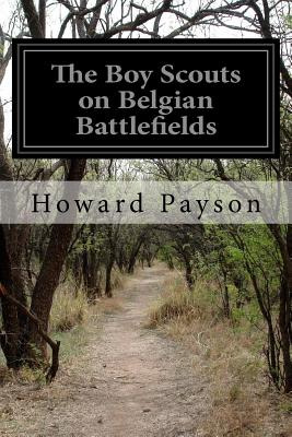 Libro The Boy Scouts On Belgian Battlefields - Payson, Ho...