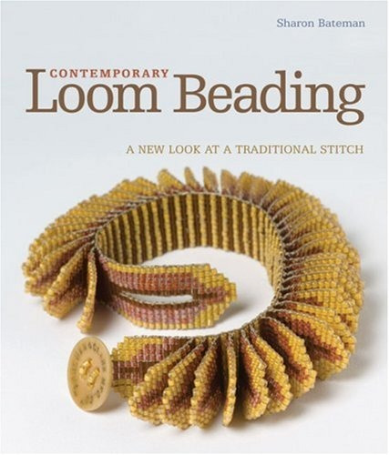 Contemporary Loom Beading A New Look At A Traditional Stitch