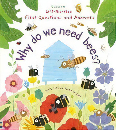 Why Do We Need Bees? - Usborne Lift The Flap Kel Edi, De Daynes, Katie. Editorial Usborne Publishing En Inglés