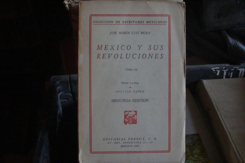 Mexico Y Sus Revoluciones Tomo 3 , Año 1965 , Jose Maria