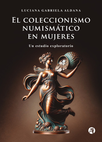 El Coleccionismo Numismático En Mujeres - Luciana G. Aldana
