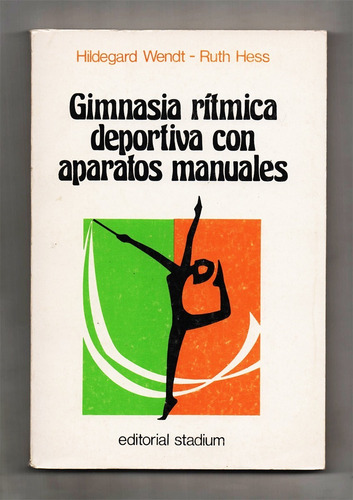 Wendt - Gimnasia Rítmica Deportiva Con Aparatos Manuales