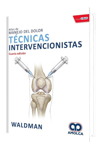 Atlas De Manejo Del Dolor Técnicas Intervencionistas Waldman