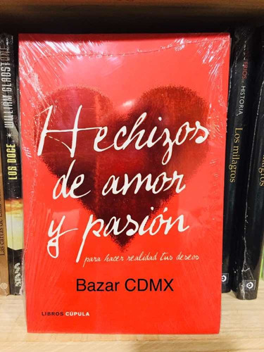 Hechizos De Amor Y Pasión Para Hacer Tus Deseos Libro Nuevo