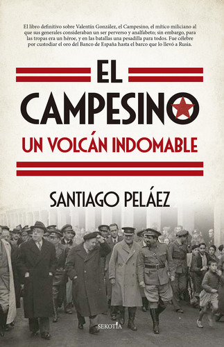 Libro El Campesino, Un Volcán Indomable De Santiago Peláez P