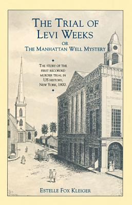 Libro The Trial Of Levi Weeks: Or The Manhattan Well Myst...