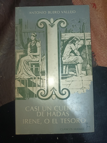 Casi Un Cuento De Hadas + Irene, O El Tesoro - Buero Vallejo (Usado)