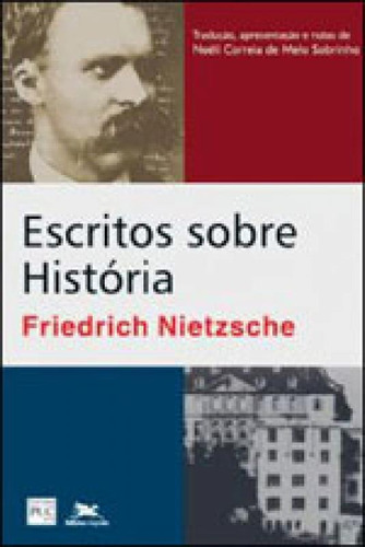 Escritos Sobre História, De Nietzsche, Friedrich. Editora Loyola, Capa Mole, Edição 1ª Edição - 2005 Em Português